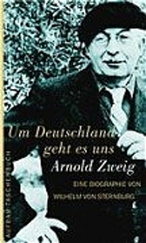 Um Deutschland geht es uns. Arnold Zweig