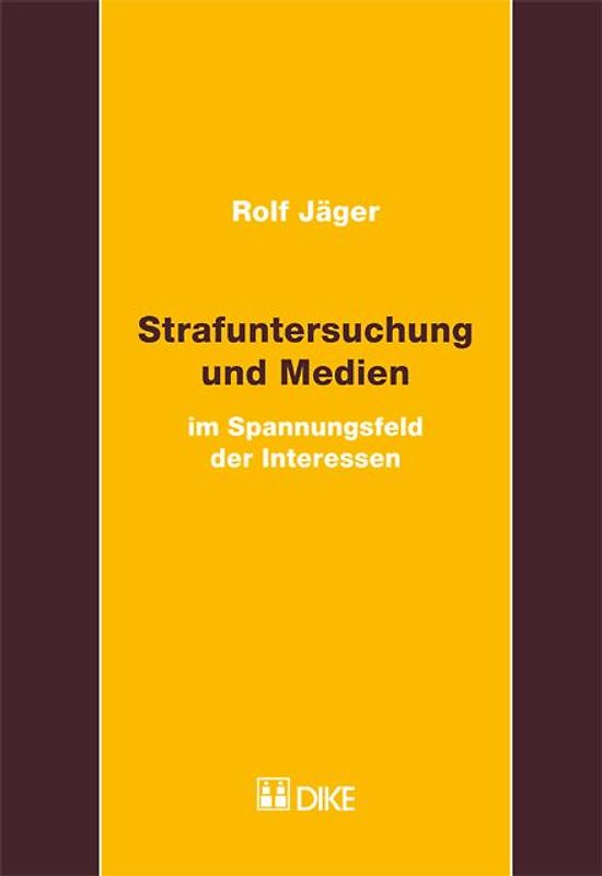 Strafuntersuchung und Medien im Spannungsfeld der Interessen.