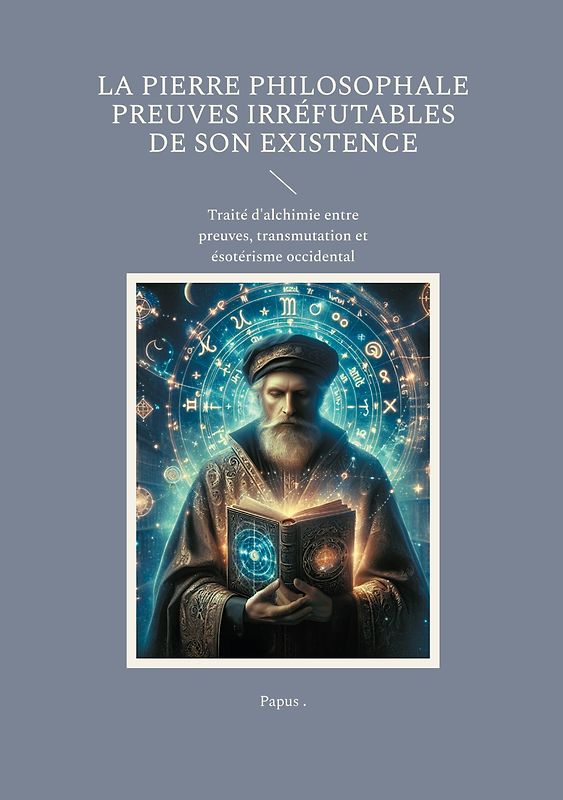 La Pierre Philosophale Preuves irréfutables de son existence