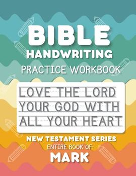 Bible Handwriting Practice Workbook - New Testament Series - Mark