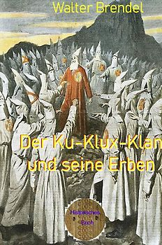 Der Ku-Klux-Klan und seine Erben