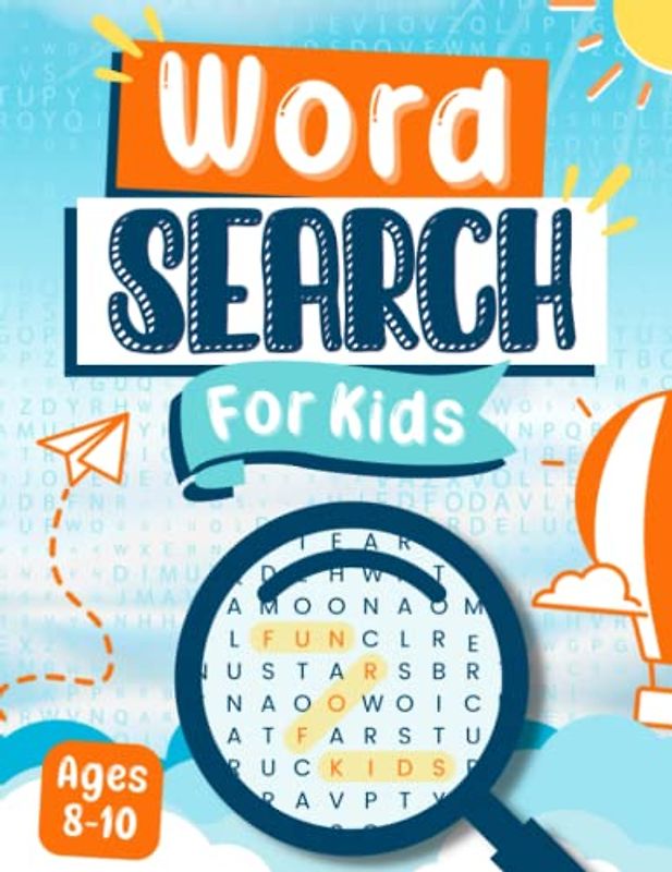 Word Search For Kids: Fun Activity Book With 100 Word Search Puzzles and Illustrations For Kids Ages 8-10, Helps Identify Sight Words, Improve Spelling, Vocabulary, and Reading Skills