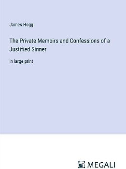 The Private Memoirs and Confessions of a Justified Sinner