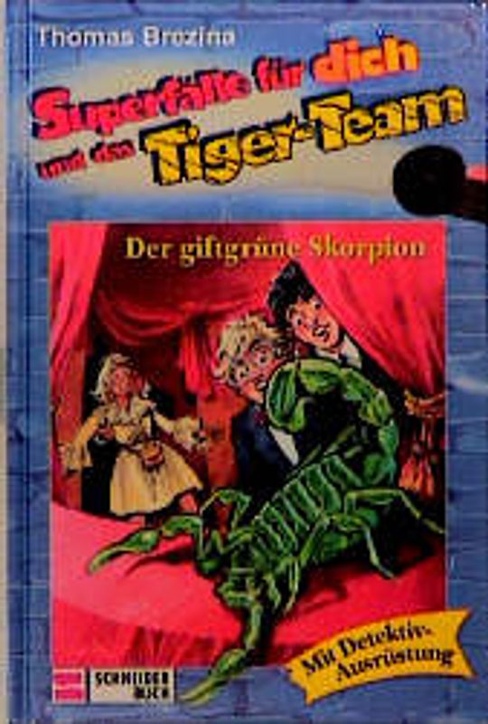 Der giftgrüne Skorpion. Superfälle für dich und das Tiger-Team - Rate-Krimi mit Detektiv-Ausrüstung