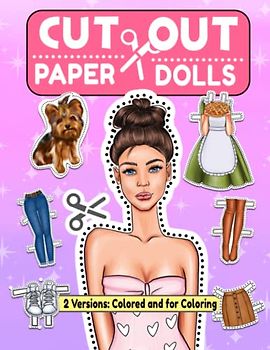 Cut Out Paper Dolls And Clothes: Fashion Activity Book for Girls, Cute Doll Clothes With Colouring Books for Girls Ages 8-12 Version