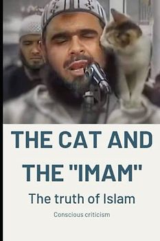 THE CAT AND THE "IMAM": The truth of islam
