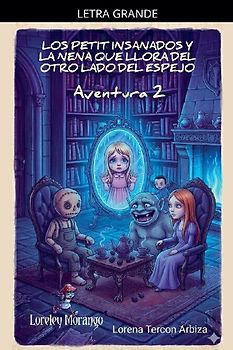 Los Petit Insanados y la Nena que Llora del otro Lado del Espejo - Aventura 2