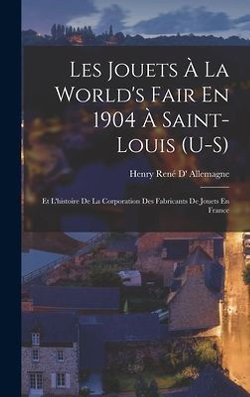 Les Jouets À La World's Fair En 1904 À Saint-Louis (U-S)