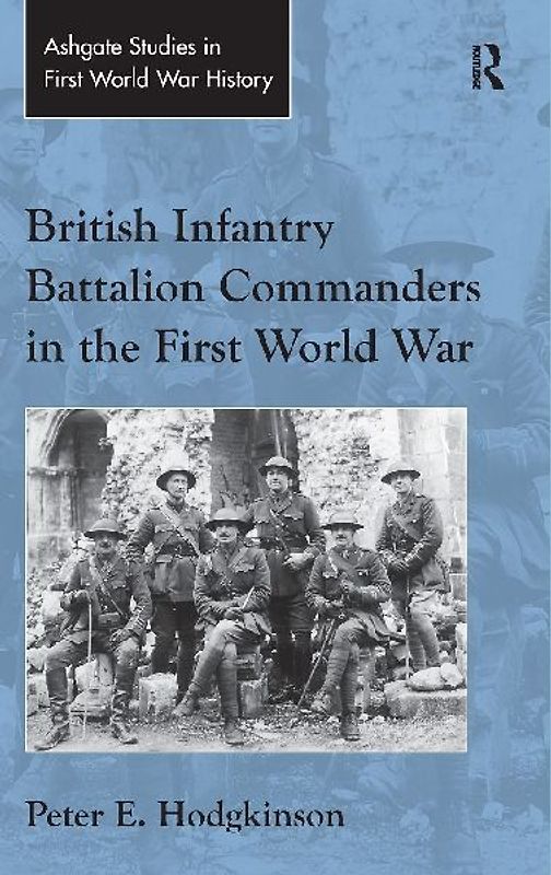 British Infantry Battalion Commanders in the First World War