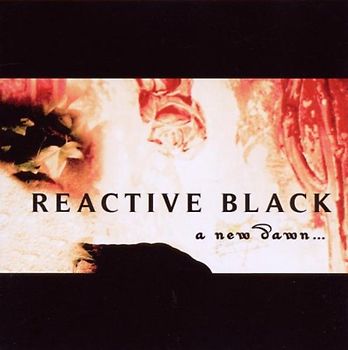Reactive Black - A New Dawn