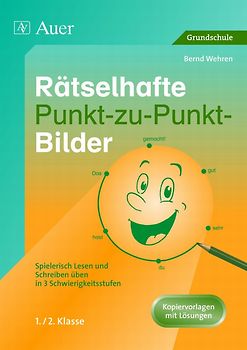Rätselhafte Punkt-zu-Punkt-Bilder. Spielerisch Lesen und Schreiben üben in 3 Schwierigkeitsstufen, Kopiervorlagen mit Lösungen (1. und 2. Klasse)