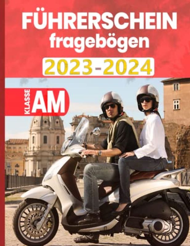 Führerschein Fragebogen AM: Fahren Lernen AM - Führerschein Klasse AM - FührerscheinAM - Motorroller - Roller fahren - Fahrschule Prüfungsbögen
