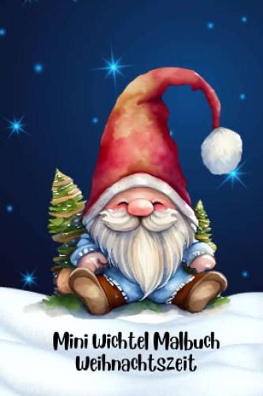 Mini Wichtel Malbuch Weihnachtszeit: Kleines Malbuch für die Wichteltür mit 35 Vorlagen zum Ausmalen