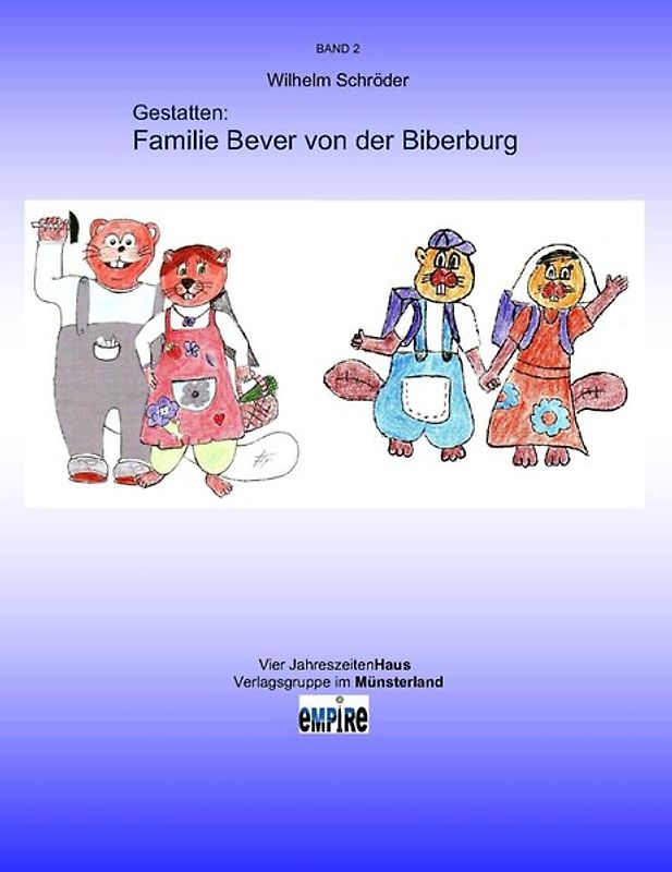 Gestatten: Familie Bever von der Biberburg