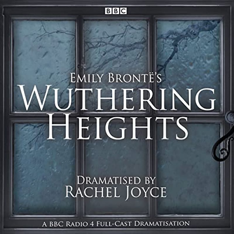 Wuthering Heights: A full-cast BBC radio dramatisation