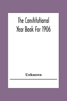 The Constitutional Year Book For 1906