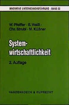 Systemwirtschaftlichkeit. Konzeption und Methodik zur betriebswirtschaftlichen Fundierung innovationsorientierter Entscheidungen