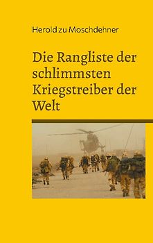 Die Rangliste der schlimmsten Kriegstreiber der Welt