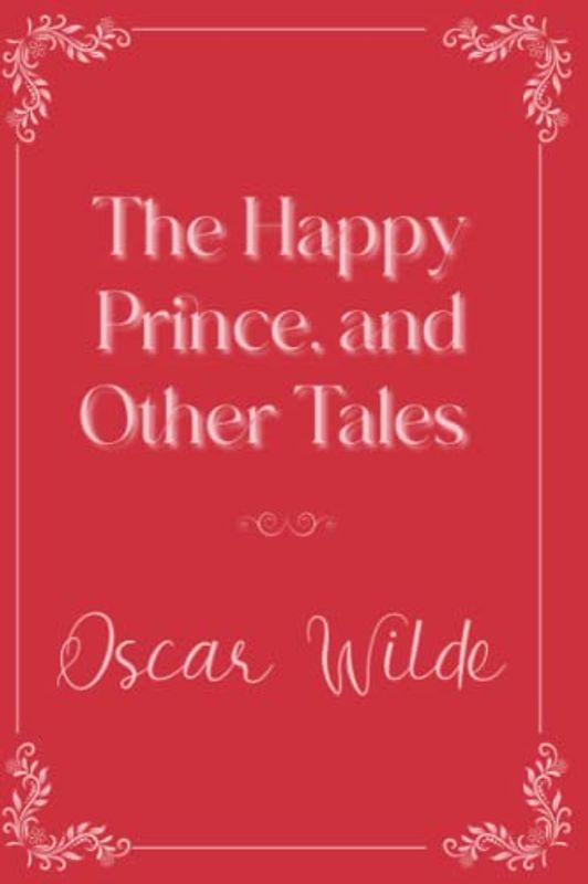 The Happy Prince, and Other Tales: Eleganse Edition
