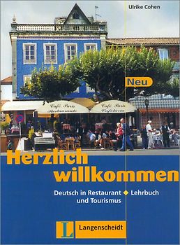 Herzlich willkommen - Lehrbuch. Deutsch in Restaurant und Tourismus