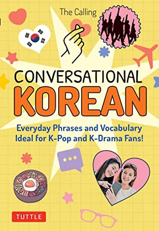 Conversational Korean: Everyday Phrases and Vocabulary Ideal for K-Pop and K-Drama Fans!