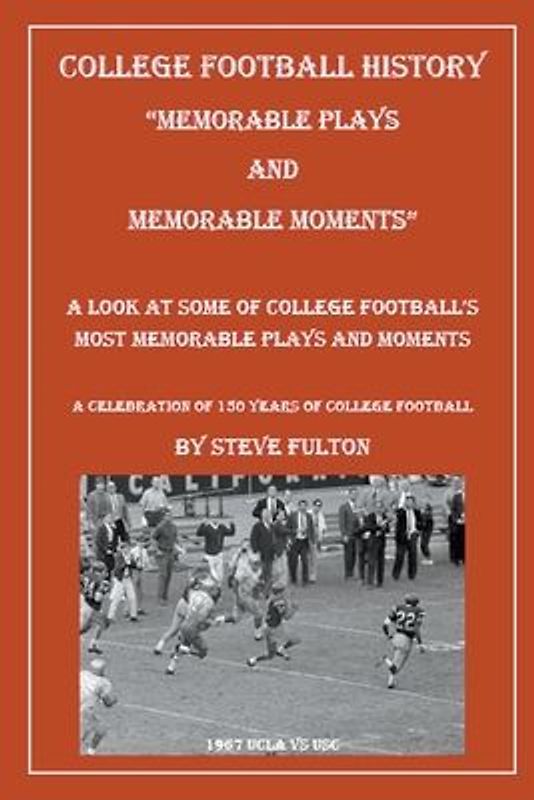 College Football Memorable Plays and Memorable Moments
