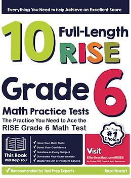 10 Full-Length RISE Grade 6 Math Practice Tests: The Practice You Need to Ace the RISE Grade 6 Math Test
