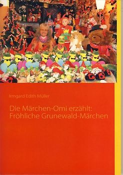 Die Märchen-Omi erzählt: Fröhliche Grunewald-Märchen