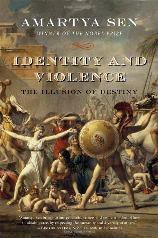 Identity and Violence: The Illusion of Destiny (Issues of Our Time (Norton Hardcover))