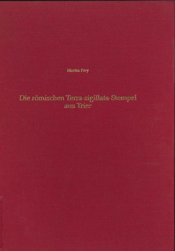 Die römischen Terra-sigillata-Stempel aus Trier