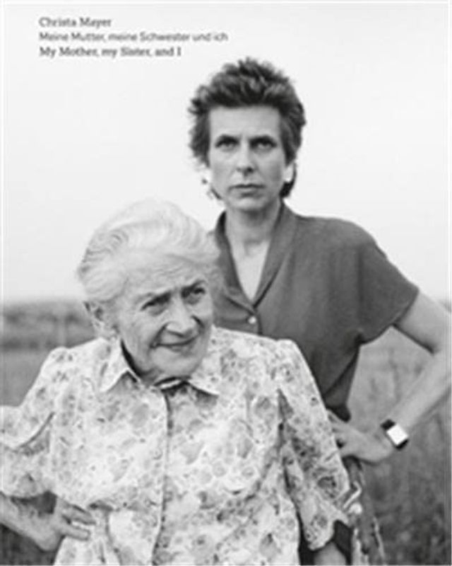 Christa Mayer | Meine Mutter, meine Schwester und ich