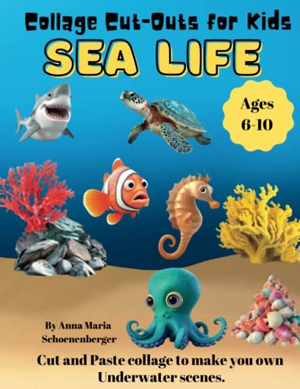 Collage Cut-Outs for Kids: Sea Life: Ages 6-10