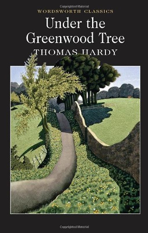Under the Greenwood Tree (Wordsworth Collection) - Thomas Hardy