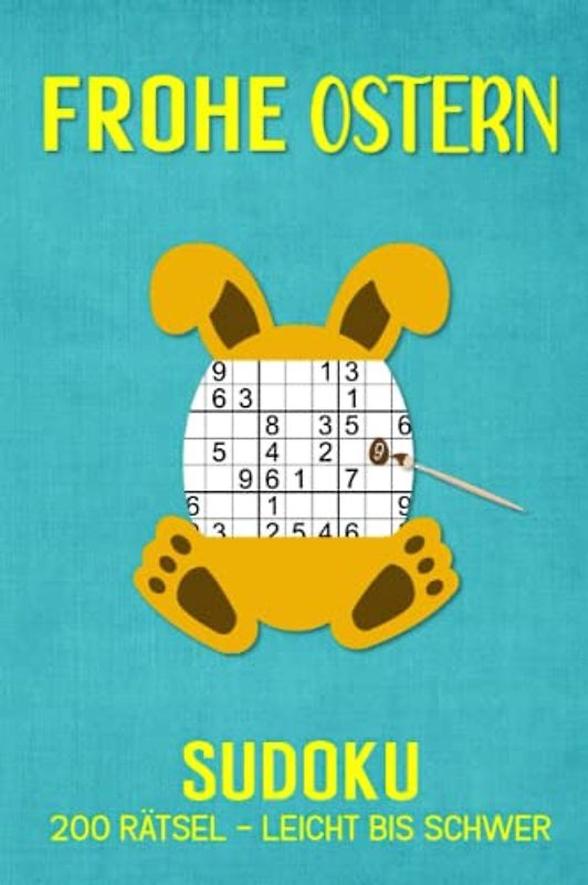 Frohe Ostern Sudoku - 200 Rätsel Leicht bis Schwer: Rätselbuch für Erwachsene - Kleine Ostergeschenke für Männer und Frauen