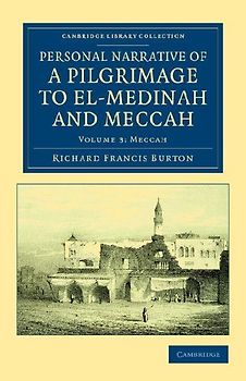 Personal Narrative of a Pilgrimage to El-Medinah and Meccah - Volume 3