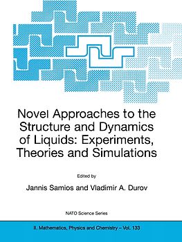 Novel Approaches to the Structure and Dynamics of Liquids: Experiments, Theories and Simulations