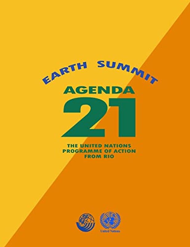 Agenda 21: Earth Summit: The United Nations Programme of Action from Rio
