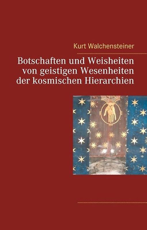 Botschaften und Weisheiten von geistigen Wesenheiten der kosmischen Hierarchien
