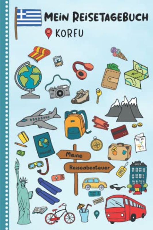 Reisetagebuch für Kinder Korfu: Griechenland Urlaubstagebuch zum Ausfüllen,Eintragen,Malen,Einkleben für Ferien & Urlaub A5, Aktivitätsbuch & Tagebuch ... Kinder Buch für Reise & unterwegs