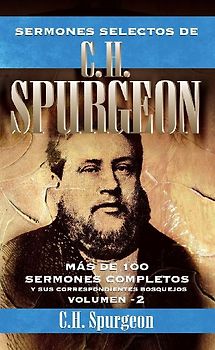 El Sermones Selectos de C.H. Spurgeon Vol. 2
