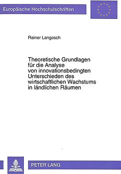 Theoretische Grundlagen für die Analyse von innovationsbedingten Unterschieden des wirtschaftlichen Wachstums in ländlichen Räumen