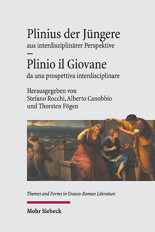 Plinius der Jüngere aus interdisziplinärer Perspektive - Plinio il Giovane da una prospettiva interdisciplinare