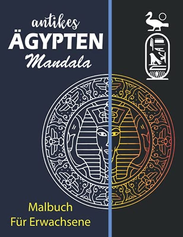 Antikes Ägypten Mandala Malbuch Für Erwachsene: Mandalas mit ägyptischen Mythologie-Designs, um Stress abzubauen