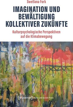 Imagination und Bewältigung kollektiver Zukünfte