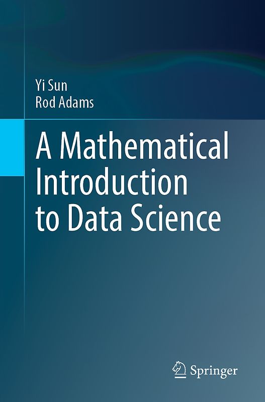 A Mathematical Introduction to Data Science