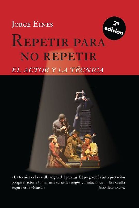 Repetir para no repetir : el actor y la técnica