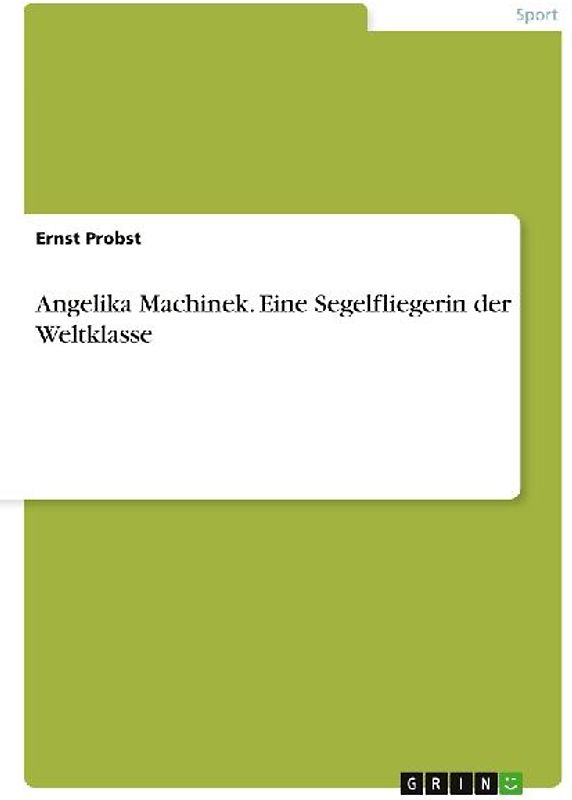 Angelika Machinek. Eine Segelfliegerin der Weltklasse