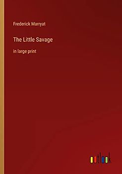The Little Savage: in large print