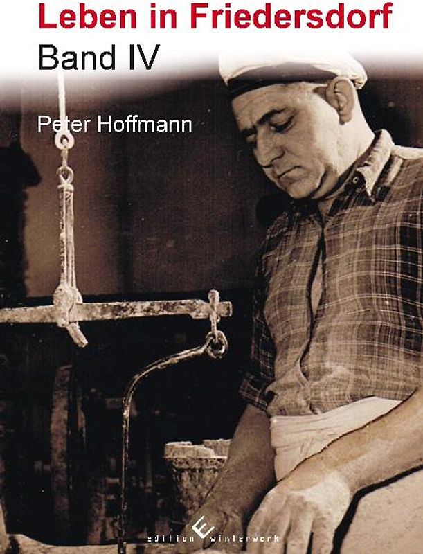 Leben in Friedersdorf Band IV