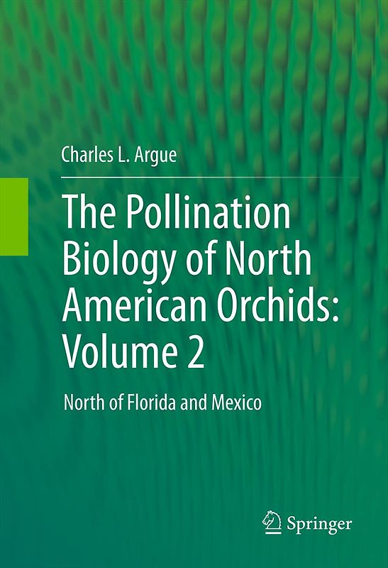 The Pollination Biology of North American Orchids: Volume 2